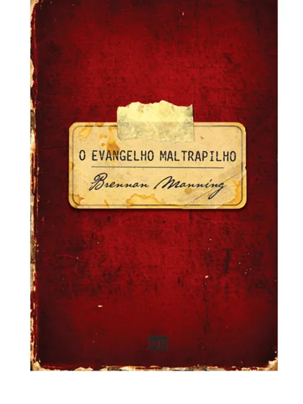 O EVANGELHO MALTRAPILHO