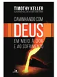 CAMINHANDO COM DEUS EM MEIO À DOR E AO SOFRIMENTO