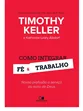 COMO INTEGRAR FÉ E TRABALHO