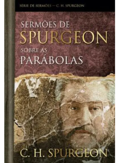 SERMÕES DE SPURGEON SOBRE AS PARÁBOLAS