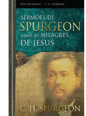 SERMÕES DE SPURGEON SOBRE OS MILAGRES DE JESUS