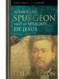 SERMÕES DE SPURGEON SOBRE OS MILAGRES DE JESUS