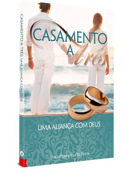 CASAMENTO A TRÊS - UMA ALIANÇA COM DEUS