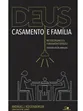 DEUS, CASAMENTO E FAMÍLIA