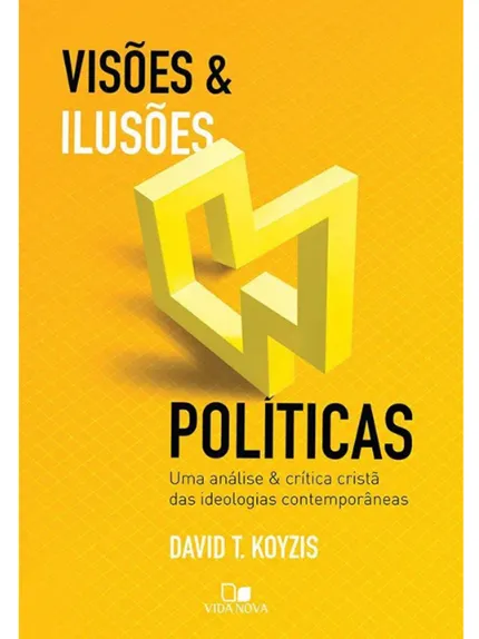 VISÕES E ILUSÕES POLÍTICAS