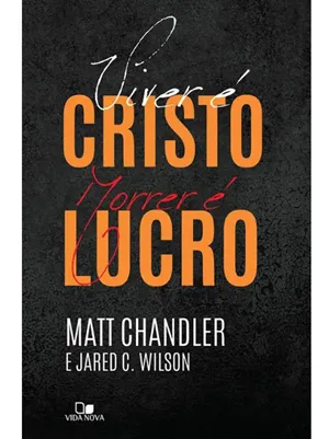 VIVER E CRISTO MORRER E LUCRO