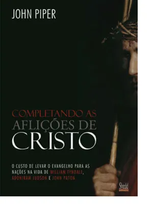 COMPLETANDO AS AFLIÇÕES DE CRISTO