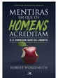 MENTIRAS EM QUE OS HOMENS ACREDITAM