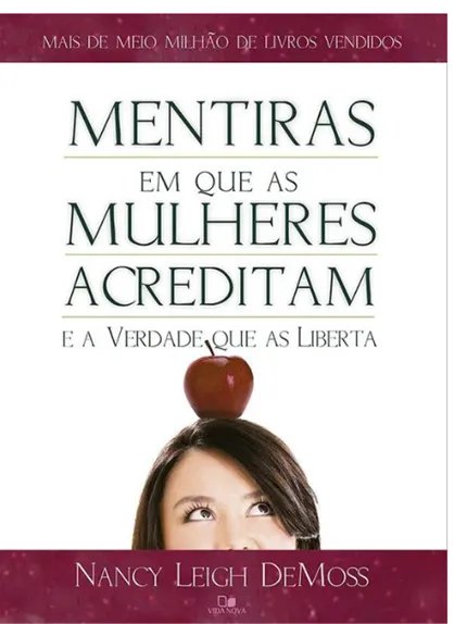 MENTIRAS EM QUE AS MULHERES ACREDITAM
