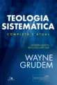 TEOLOGIA SISTEMATICA - GRUDEM - 2 ED. REVISADA E AMPLIADA
