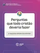 PERGUNTAS QUE TODO CRISTÃO DEVERIA FAZER